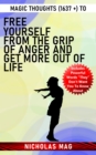 Magic Thoughts (1637 +) to Free Yourself From the Grip of Anger and Get More Out of Life - eBook
