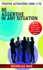 Positive Activators (1885 +) to Be Assertive in Any Situation - eBook