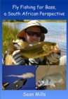 Fly Fishing For Bass, A South African Perspective - eBook