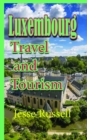 Luxembourg: Travel and Tourism - eBook