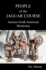 People of the Jaguar Course - Ancient South American Mysticism - eBook