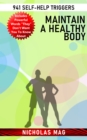 Maintain a Healthy Body: 941 Self-Help Triggers - eBook