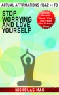 Actual Affirmations (1642 +) to Stop Worrying and Love Yourself - eBook