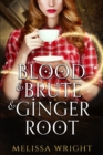 Blood & Brute & Ginger Root - eBook