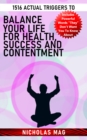 1516 Actual Triggers to Balance Your Life for Health, Success and Contentment - eBook