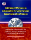 Individual Differences in Adaptability for Long Duration Space Exploration Missions: Implications for Astronaut Selection and Training, Deep Space Mars Missions in Isolated and Extreme Environments - eBook