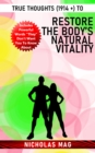 True Thoughts (1914 +) to Restore the Body's Natural Vitality - eBook