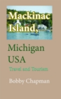 Mackinac Island, Michigan USA: Travel and Tourism - eBook