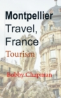 Montpellier Travel, France: Tourism - eBook