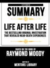 Life After Life: The Bestselling Original Investigation That Revealed Near-Death Experiences - Extended Summary Based On The Book By Raymond Moody - eBook