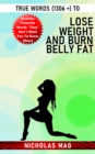 True Words (1306 +) to Lose Weight and Burn Belly Fat - eBook