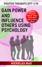 Positive Thoughts (577 +) to Gain Power and Influence Others Using Psychology - eBook