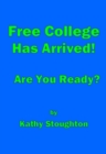 Free College Has Arrived! Are You Ready? - eBook