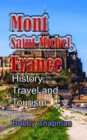 Mont Saint-Michel, France: History, Travel and Tourism - eBook