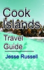 Cook Islands Travel Guide: Vacation and Honeymoon Guide - eBook