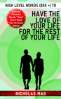 High Level Words (855 +) to Have the Love of Your Life for the Rest of Your Life - eBook