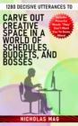 1280 Decisive Utterances to Carve out Creative Space in a World of Schedules, Budgets, and Bosses - eBook