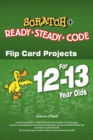 SCRATCH Projects for 12-13 year olds : Scratch Short and Easy with Ready-Steady-Code - eBook