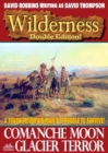 Wilderness Double Edition 26: Comanche Moon / Glacier Terror - eBook