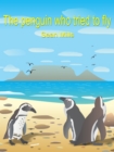 Penguin Who Tried to Fly - eBook