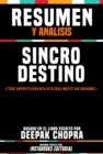 Resumen Y Analisis: Sincrodestino (The Spontaneous Fulfillment Of Desire) - Basado En El Libro Escrito Por Deepak Chopra - eBook