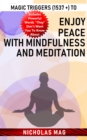 Magic Triggers (1537 +) to Enjoy Peace with Mindfulness and Meditation - eBook