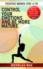 Positive Words (702 +) to Control Your Emotions and Be More Mature - eBook