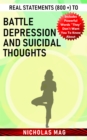 Real Statements (800 +) to Battle Depression and Suicidal Thoughts - eBook