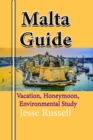 Malta Guide: Vacation, Honeymoon, Environmental Study - eBook