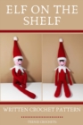 Elf on The Shelf - Written Crochet Pattern - eBook