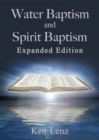 Water Baptism and Spirit Baptism: Expanded Edition - eBook