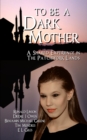 To Be a Dark Mother: A Shared Experience in the Patchwork Lands - eBook
