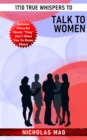 1710 True Whispers to Talk to Women - eBook