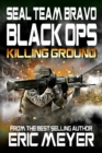 SEAL Team Bravo: Black Ops - Killing Ground - eBook