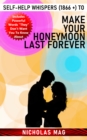 Self-Help Whispers (1866 +) to Make Your Honeymoon Last Forever - eBook