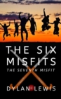 Six Misfits: The Seventh Misfit - eBook