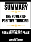 Power Of Positive Thinking: Extended Summary Based On The Book By Norman Vincent Peale - eBook
