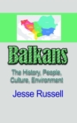 Balkans: The History, People, Culture, Environment - eBook