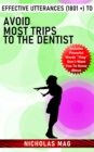 Effective Utterances (1801 +) to Avoid Most Trips to the Dentist - eBook