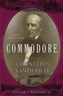 Commodore : The Life of Cornelius Vanderbilt - Book