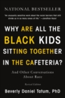 Why Are All the Black Kids Sitting Together in the Cafeteria? : Revised Edition - eBook