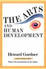 The Arts And Human Development : With A New Introduction By The Author - Book