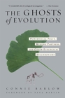 The Ghosts Of Evolution : Nonsensical Fruit, Missing Partners, and Other Ecological Anachronisms - Book