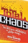 Total Chaos : The Art and Aesthetics of Hip-Hop - Book