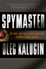 Spymaster : My Thirty-two Years in Intelligence and Espionage Against the West - Book