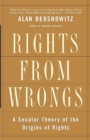 Rights from Wrongs : A Secular Theory of the Origins of Rights - Book