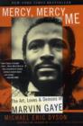 Mercy, Mercy Me : The Art, Loves and Demons of Marvin Gaye - Book