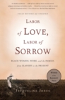 Labor of Love, Labor of Sorrow : Black Women, Work, and the Family, from Slavery to the Present - Book