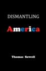 Dismantling America : and other controversial essays - Book