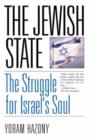 The Jewish State : The Struggle for Israel's Soul - Book
